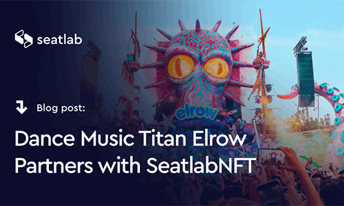 Платформа продажи NFT-билетов SeatlabNFT сотрудничает с фестивалем Elrow Dubai