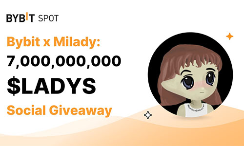 Аирдроп 70000000 LADYS ($5) от Bybit и Milady Meme Coin