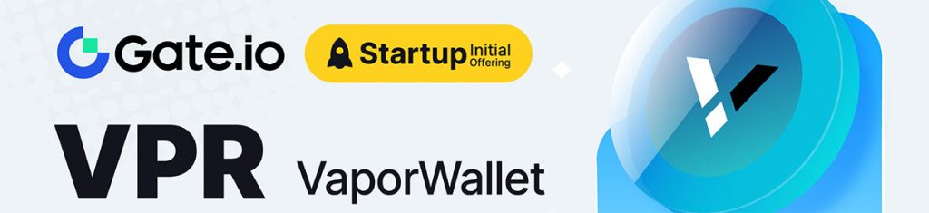 IEO VaporWallet (VPR) на Gate Startup [19 декабря 2023]