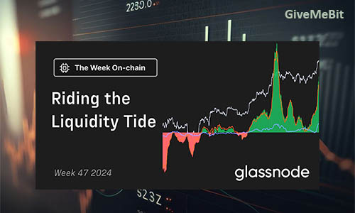 Отчет Glassnode: неделя 47, 2024 — «На волне ликвидности»