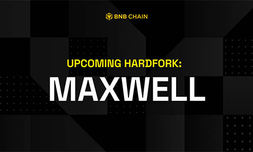 Хардфорк Maxwell запущен в сети BNB Chain