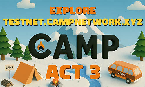Camp Testnet ACT3