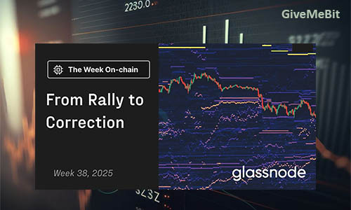 Отчет Glassnode: неделя 38, 2025 — «От ралли к коррекции»
