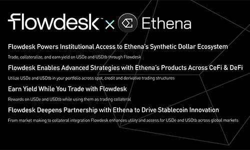Ethena сотрудничает с Flowdesk для расширения доступа к USDe и USDtb
