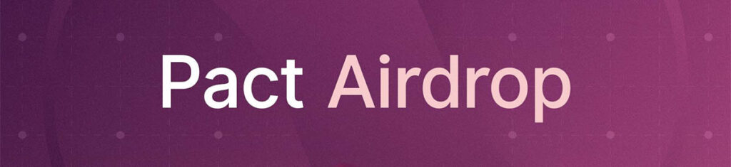 PactSwap: фарминг поинтов и аирдроп токенов PACT